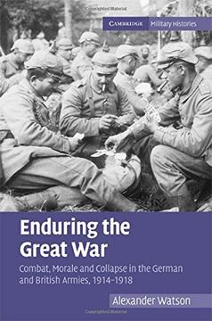 portada Enduring the Great War: Combat, Morale and Collapse in the German and British Armies, 1914-1918 (Cambridge Military Histories) 