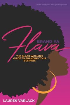 portada Brand Ya Flava: The Black Woman's Guide to Branding Your Business (in English)