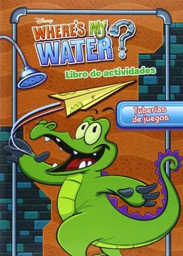 portada Where s my water. Tuberías de juegos (in Spanish)