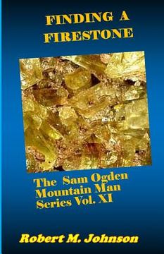portada Finding a Firestone: The Sam Ogden Mountain Man Series Vol. XI (en Inglés)