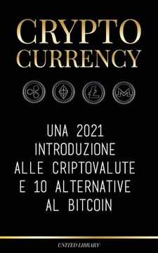 portada Cryptocurrency: Una 2022 introduzione alle criptovalute e 10 alternative al Bitcoin (Ethereum, Litecoin, Cardano, Polkadot, Bitcoin Ca (en Italiano)