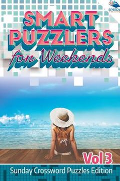portada Smart Puzzlers for Weekends Vol 3: Sunday Crossword Puzzles Edition (en Inglés)