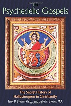 portada The Psychedelic Gospels: The Secret History of Hallucinogens in Christianity (en Inglés)