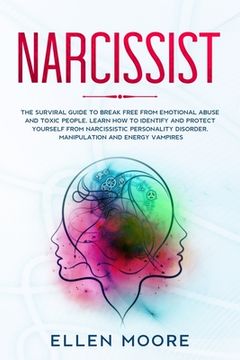 portada Narcissist: The Surviral Guide to Break Free From Emotional Abuse and Toxic People, Learn How to Identify and Protect Yourself Fro