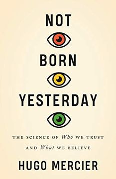 portada Not Born Yesterday: The Science of who we Trust and What we Believe (in English)