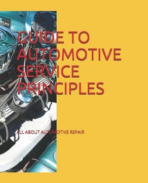 portada Guide to Automotive Service Principles: All about Automotive Repair (en Inglés)