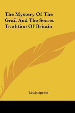 portada the mystery of the grail and the secret tradition of britain (en Inglés)