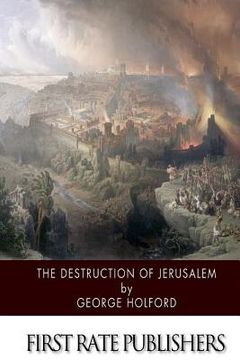 portada The Destruction of Jerusalem: An Absolute and Irresistible Proof of the Divine Origin of Christianity (in English)
