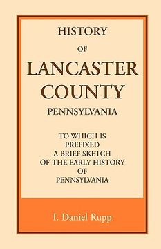 portada history of lancaster county, to which is prefixed a brief sketch of the early history of pennsylvania (en Inglés)