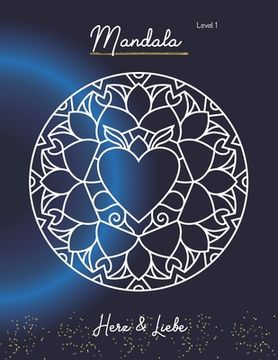 portada Mandala Herz & Liebe: Malbuch mit magischen Formen und Muster für mehr Ausgeglichenheit - Finde zurück in Deine Mitte und schöpfe aus Deiner (in German)