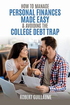 portada How to Manage Personal Finances Made Easy & Avoiding the College Debt Trap (en Inglés)