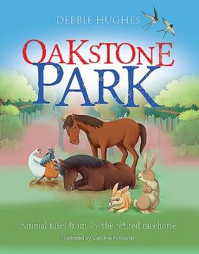 portada Oakstone Park: Animal tales from Ty the retired racehorse (en Inglés)