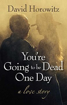 portada You're Going to Be Dead One Day: A Love Story