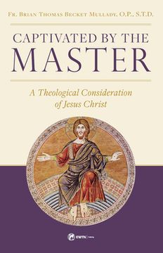 portada Captivated by the Master: A Theological Consideration of Jesus Christ