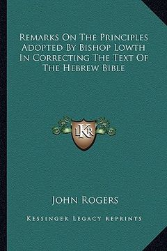 portada remarks on the principles adopted by bishop lowth in correcting the text of the hebrew bible