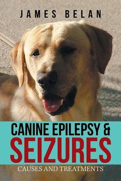 portada Canine Epilepsy & Seizures: Causes and Treatments 