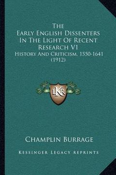 portada the early english dissenters in the light of recent research v1: history and criticism, 1550-1641 (1912) (en Inglés)