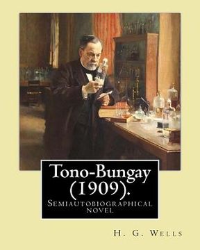 portada Tono-Bungay (1909). By: H. G. Wells: Novel (Original Classics) (en Inglés)