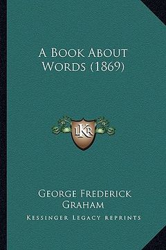 portada a book about words (1869) (en Inglés)
