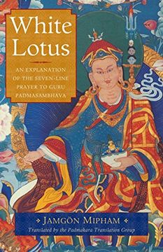 portada White Lotus: An Explanation of the Seven-Line Prayer to Guru Padmasambhava (in English)