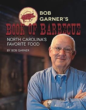 portada Bob Garner's Book of Barbeque: North Carolina's Favorite Food (en Inglés)