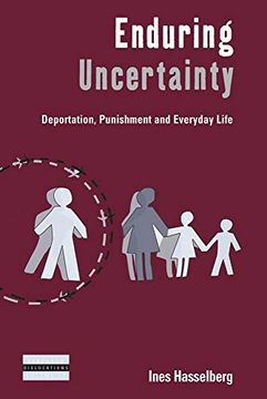 portada Enduring Uncertainty: Deportation, Punishment and Everyday Life (Dislocations, 17) (en Inglés)