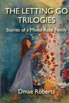 portada The Letting Go Trilogies: Stories of a Mixed-Race Family