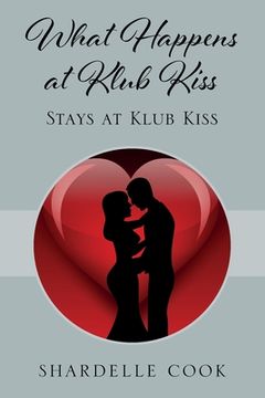 portada What Happens at Klub Kiss: Stays at Klub Kiss (en Inglés)