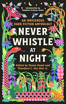 portada Never Whistle at Night: An Indigenous Dark Fiction Anthology (en Inglés)