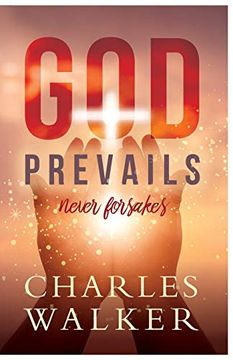 portada God Prevails: Never Forsakes (in English)