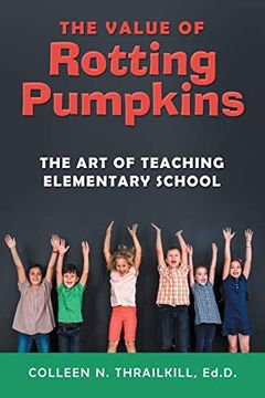 portada The Value of Rotting Pumpkins: The art of Teaching Elementary School (in English)