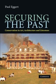 portada Securing the Past: Conservation in Art, Architecture and Literature (en Inglés)