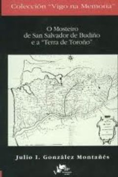 portada O Mosteiro de San Salvador de Budiño e a Terra de Toroño (in Galician)