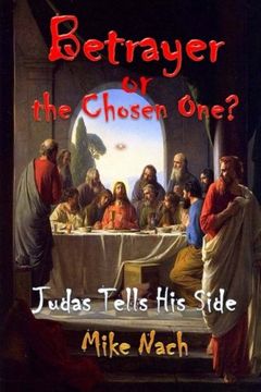portada Betrayer or the Chosen One?: Judas Tells His Side