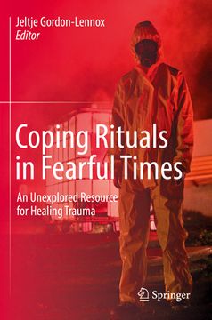 portada Coping Rituals in Fearful Times: An Unexplored Resource for Healing Trauma (en Inglés)