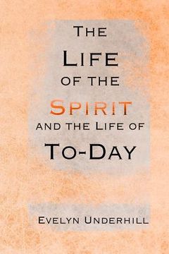 portada The Life of the Spirit and the Life of To-Day (in English)