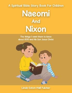 portada Naeomi and Nixon: The Things I Want Them to Know About God and His Son Jesus Christ (in English)
