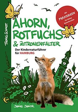 portada Ahorn, Rotfuchs & Zitronenfalter: Der Kindernaturführer für Hamburg (en Alemán)