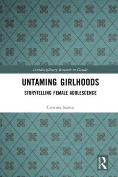 portada Untaming Girlhoods (Interdisciplinary Research in Gender) (en Inglés)