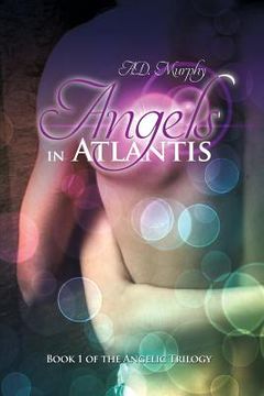 portada Angels in Atlantis: Book 1 of the Angelic Trilogy (en Inglés)