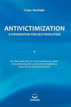 portada Antivictimization: A Foundation for Self-evolution (en Inglés)