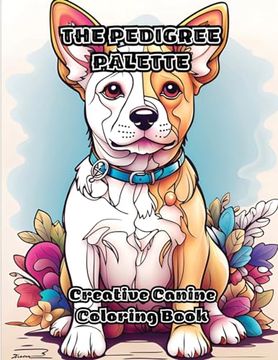 portada The Pedigree Palette: Creative Canine Coloring Book (en Inglés)