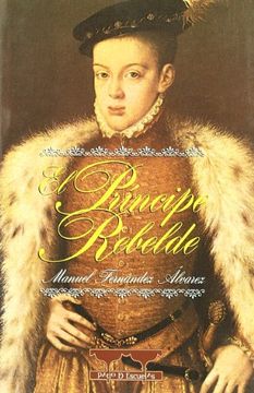 portada El Principe Rebelde: Novela Historica (in Spanish)