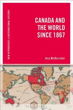 portada Canada and the World since 1867 (en Inglés)