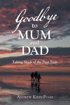 portada Goodbye to Mum and Dad: Taking Stock of the Past Year