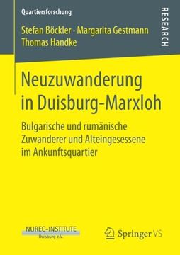 portada Neuzuwanderung in Duisburg-Marxloh: Bulgarische und Rumänische Zuwanderer und Alteingesessene im Ankunftsquartier (Quartiersforschung) (en Alemán)