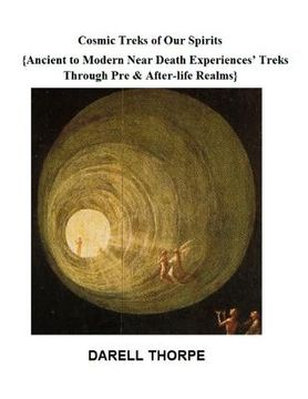 portada Cosmic Treks of Our Spirits: Ancient to Modern Near Death Experiences' Treks Through Pre & After-life Realms (en Inglés)