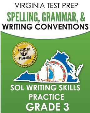 portada VIRGINIA TEST PREP Spelling, Grammar, & Writing Conventions Grade 3: SOL Writing Skills Practice (en Inglés)