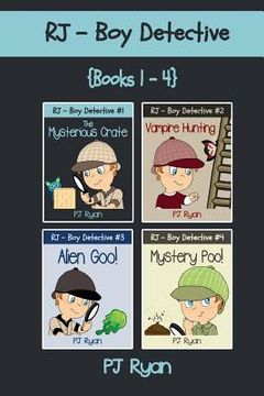 portada RJ - Boy Detective Books 1-4: Fun Short Story Mysteries for Children Ages 9-12 (The Mysterious Crate, Vampire Hunting, Alien Goo!, Mystery Poo!)