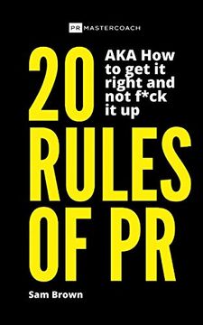 portada 20 Rules of pr aka - how to get it Right and not F**K it up (en Inglés)